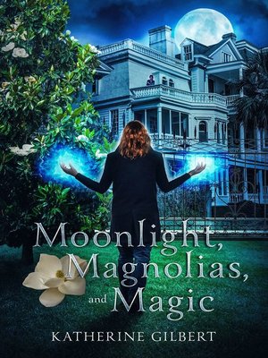 cover image of Moonlight, Magnolias, and Magic
